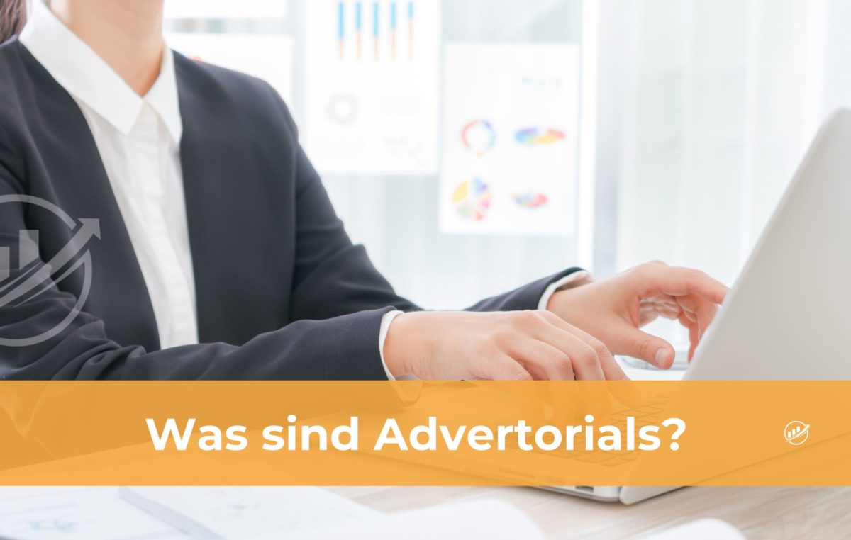 Was sind Advertorials?