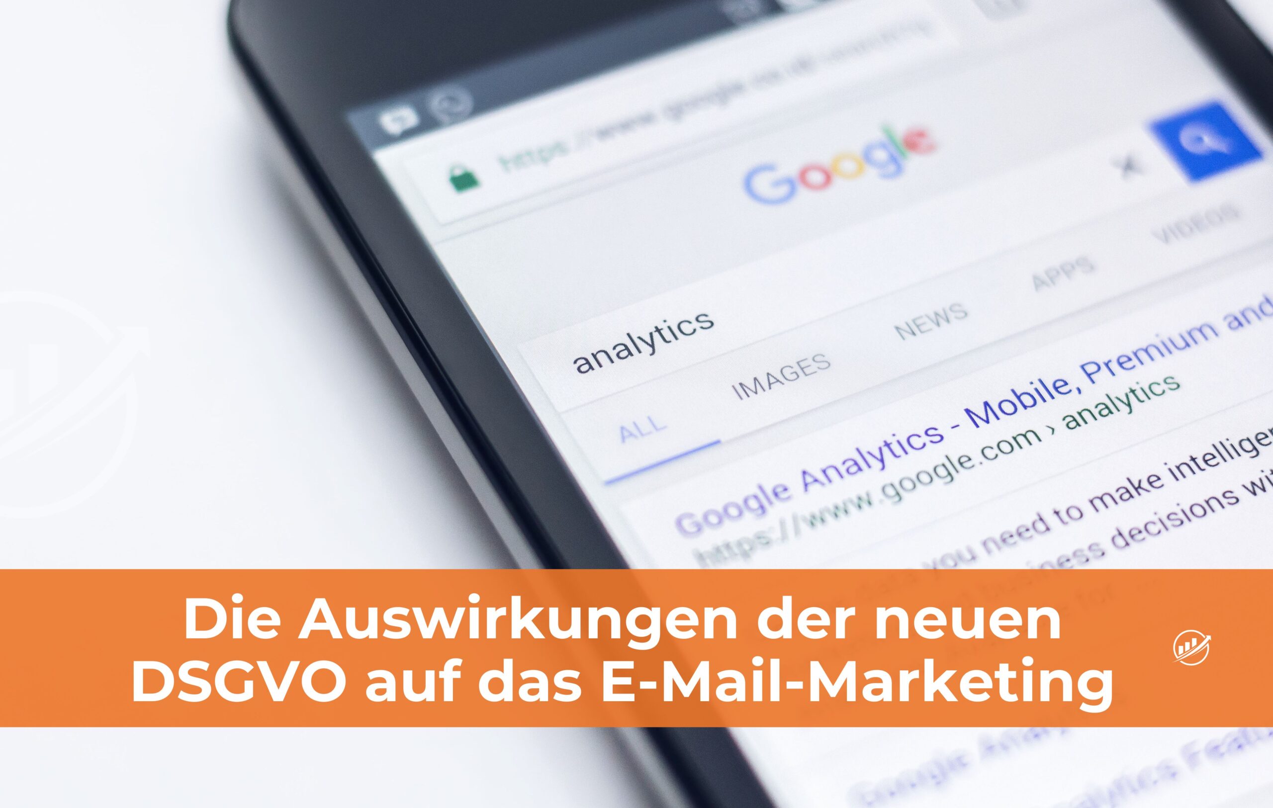 Die Auswirkungen der neuen DSGVO auf das E-Mail-Marketing