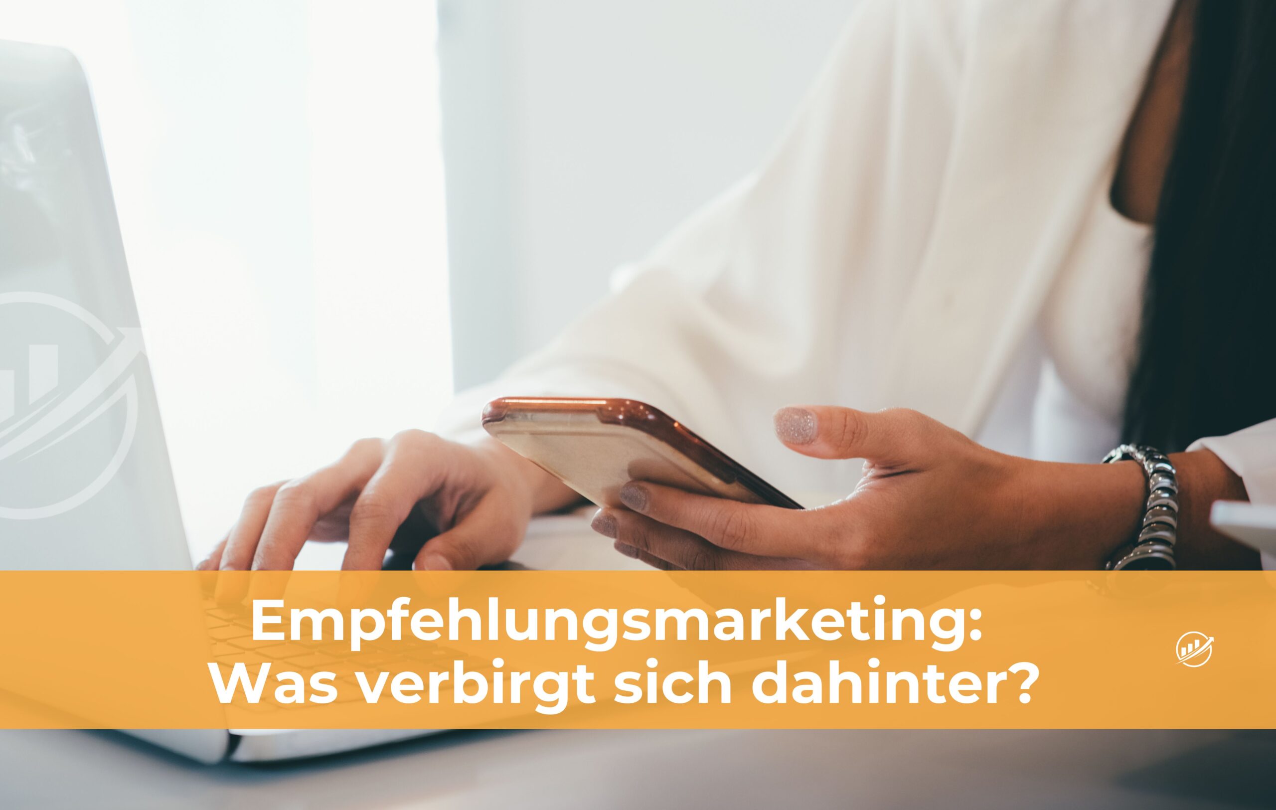 Empfehlungsmarketing: Was verbirgt sich dahinter?