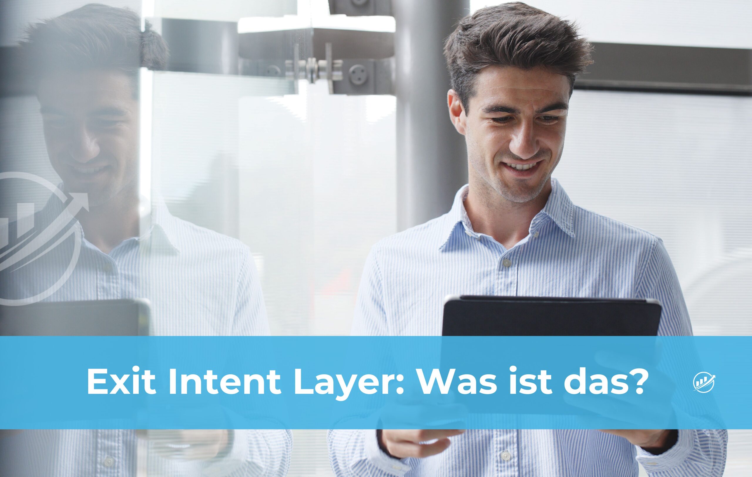 Exit Intent Layer: Was ist das?