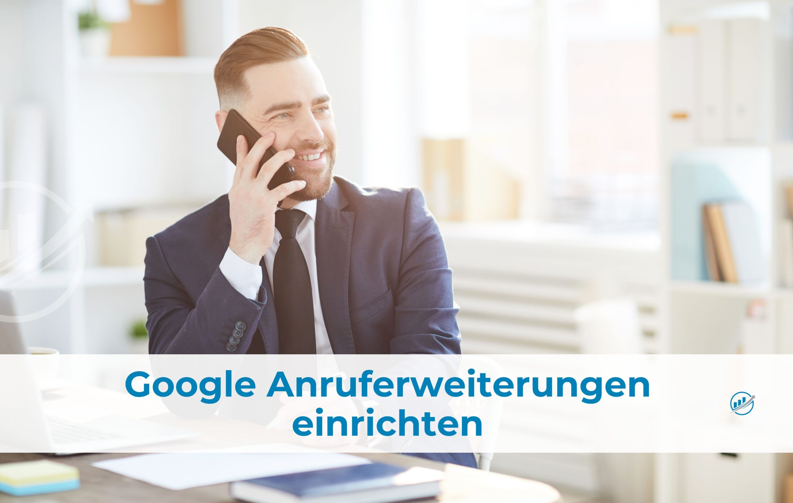 Google Anruferweiterungen einrichten