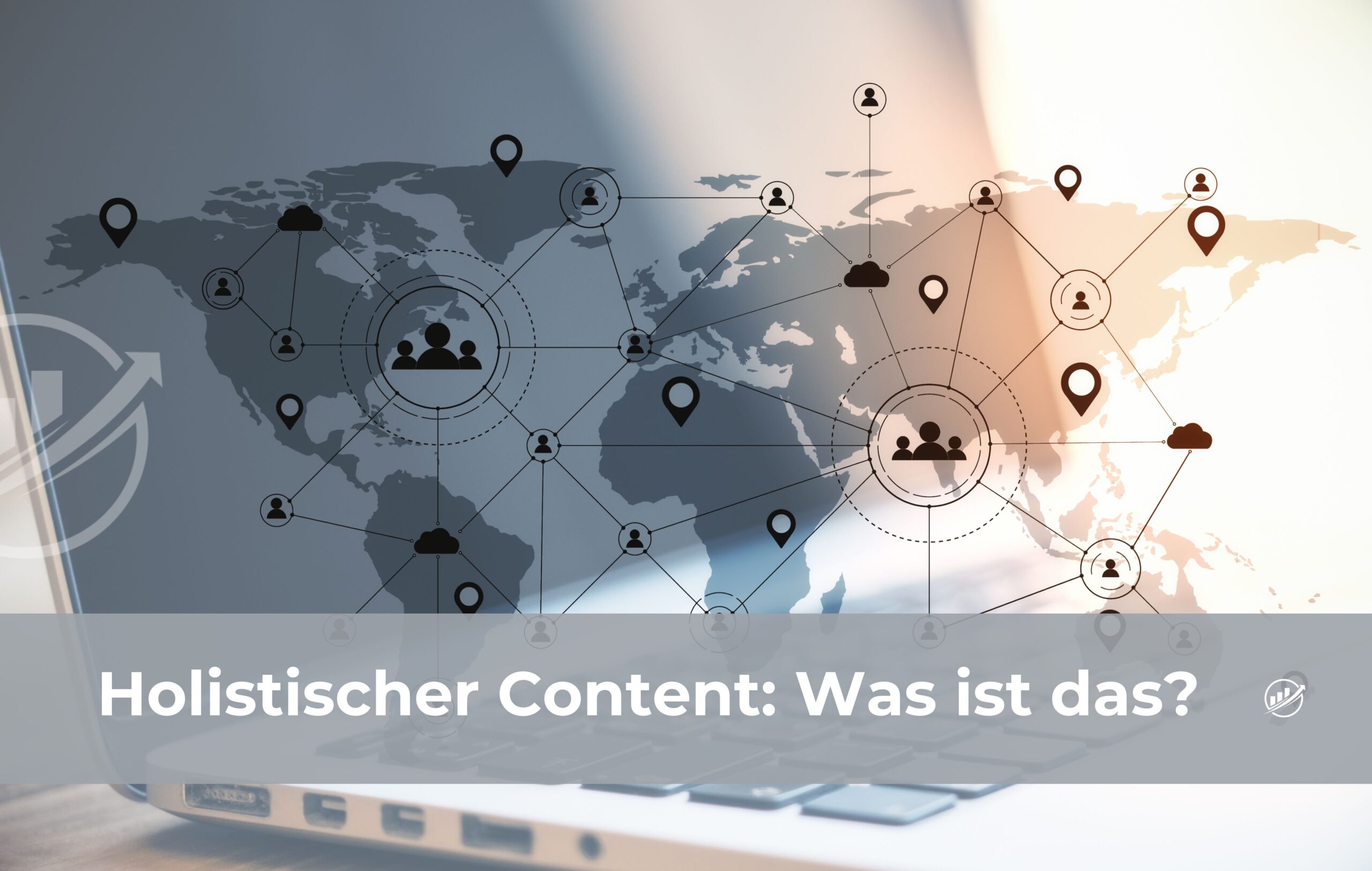 Holistischer Content: Was ist das?