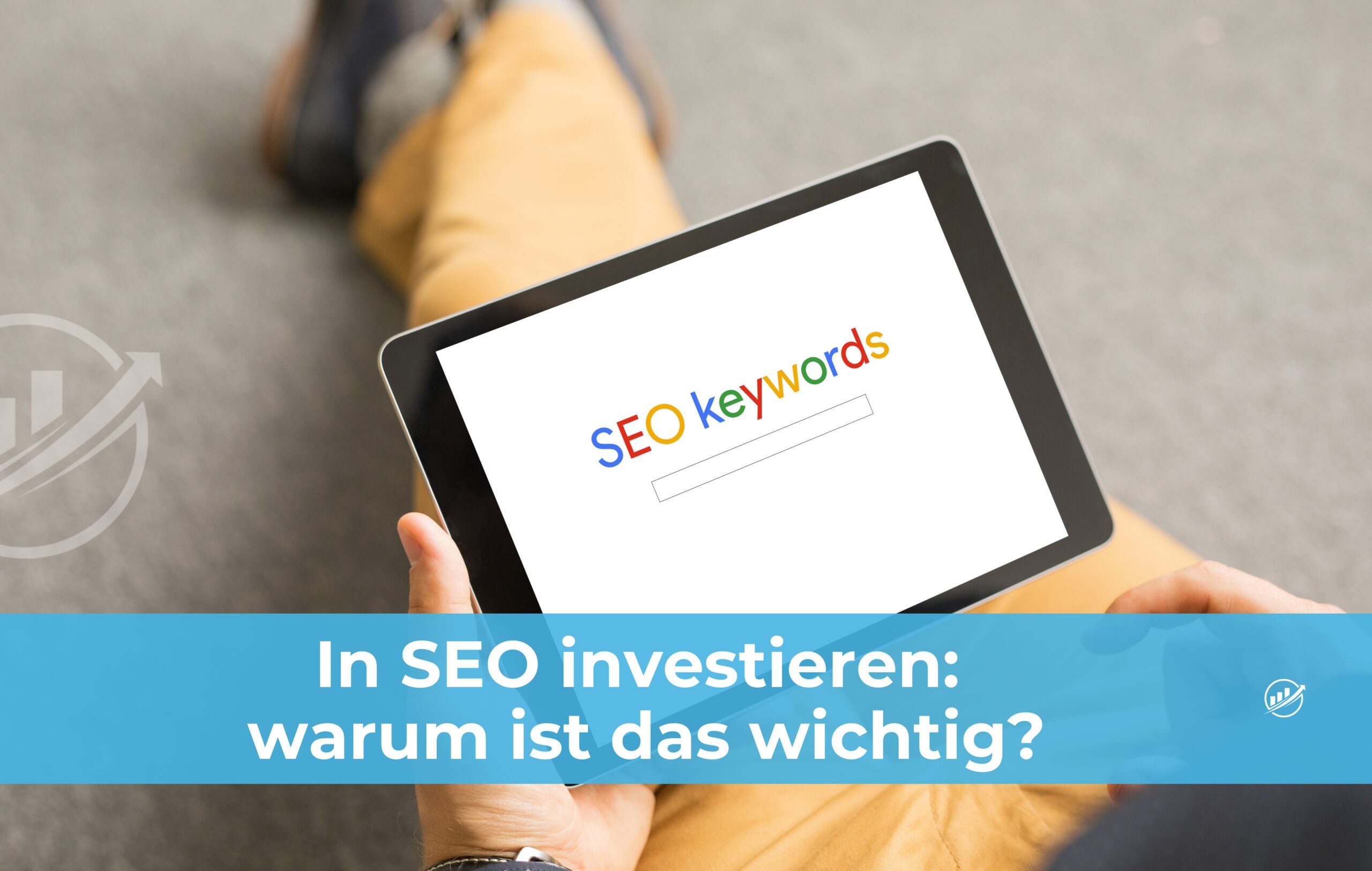 In SEO investieren: warum ist das wichtig?