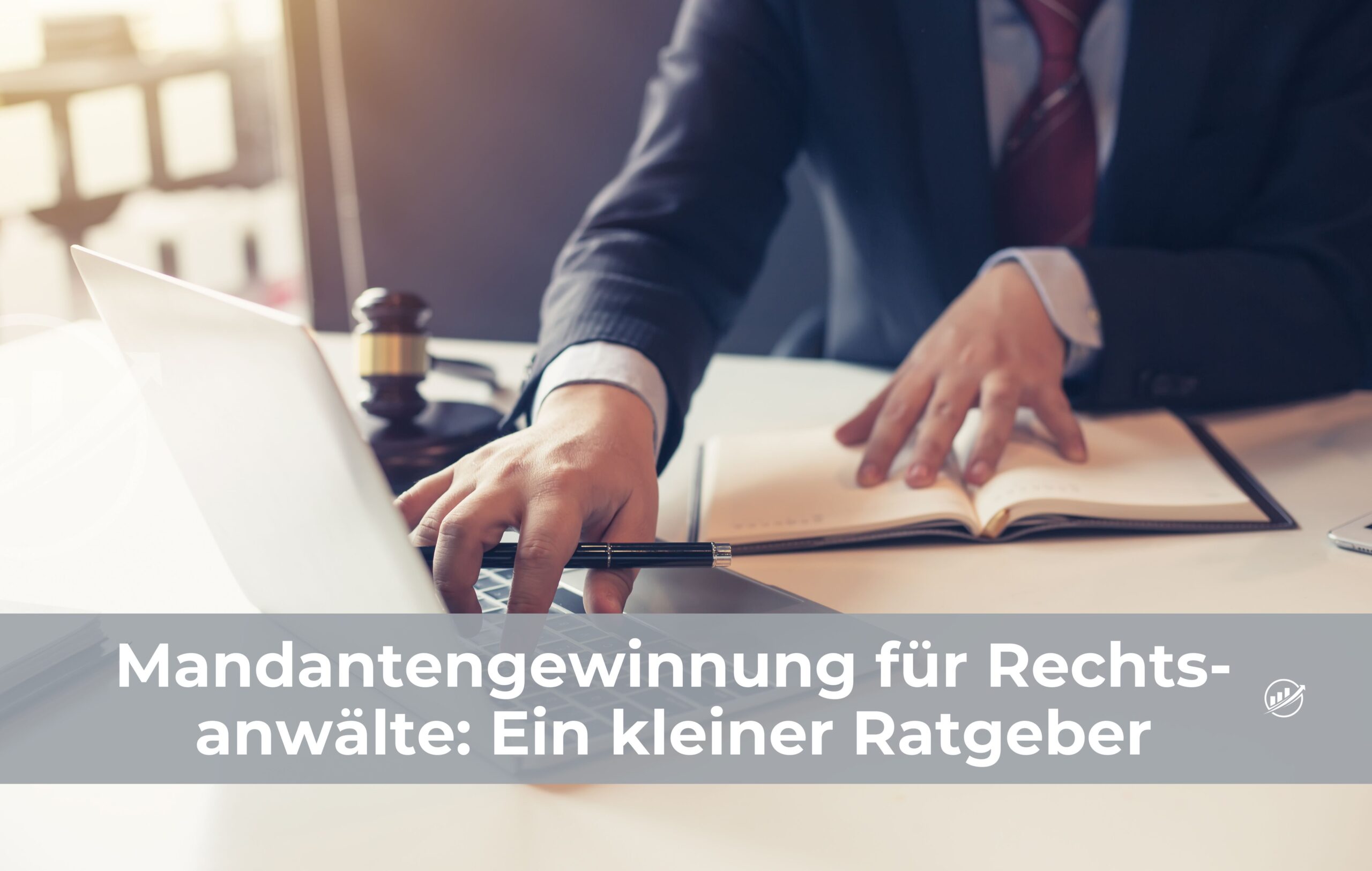 Mandantengewinnung für Rechtsanwälte