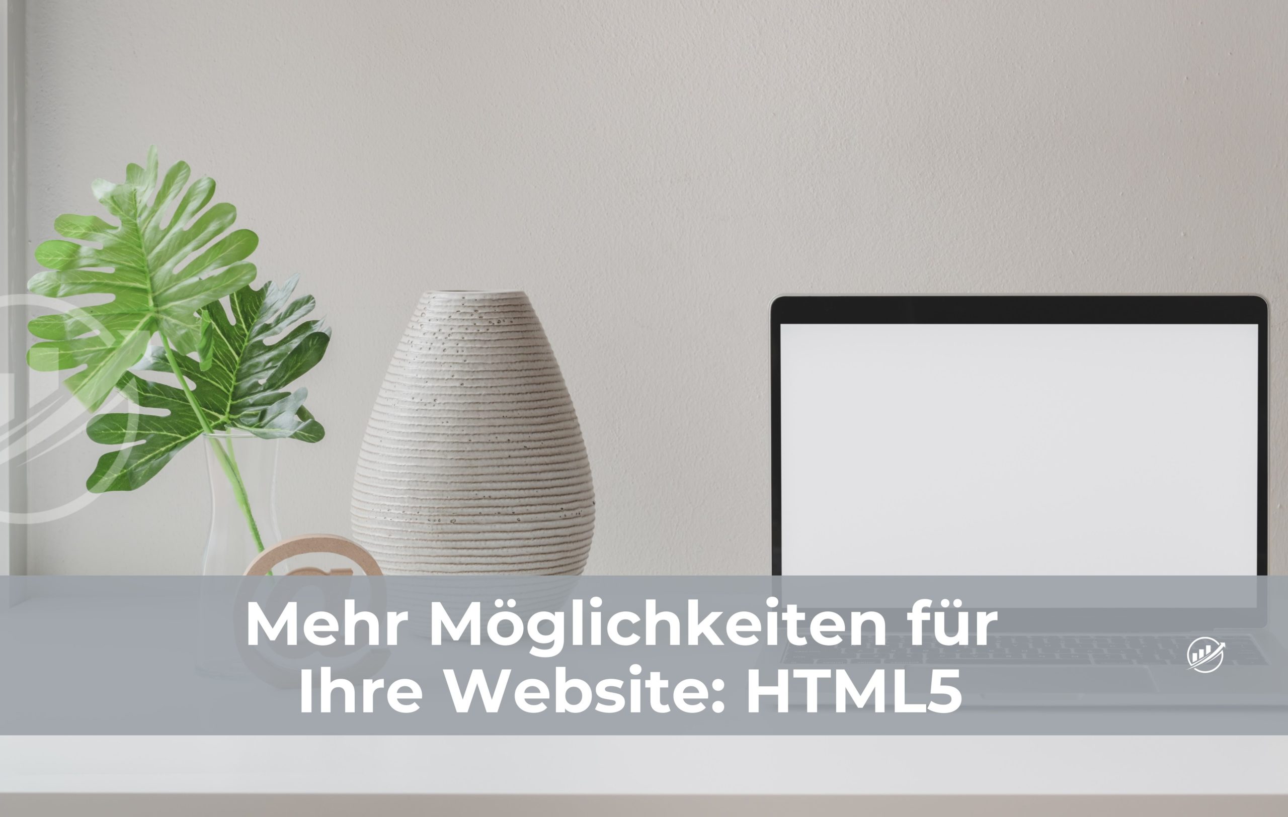 Mehr Möglichkeiten für Ihre Website: HTML5