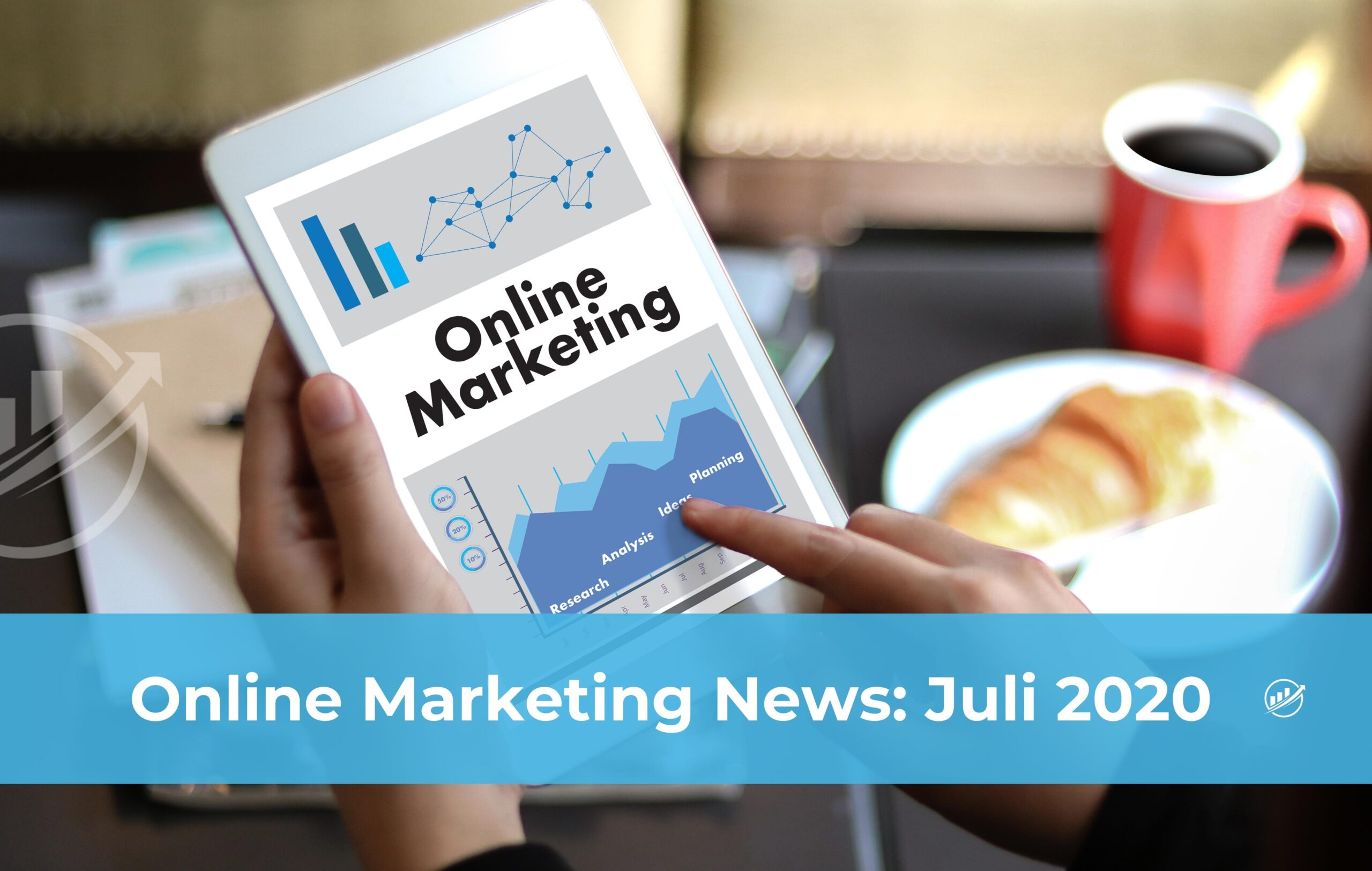 Online Marketing News: Juli 2020