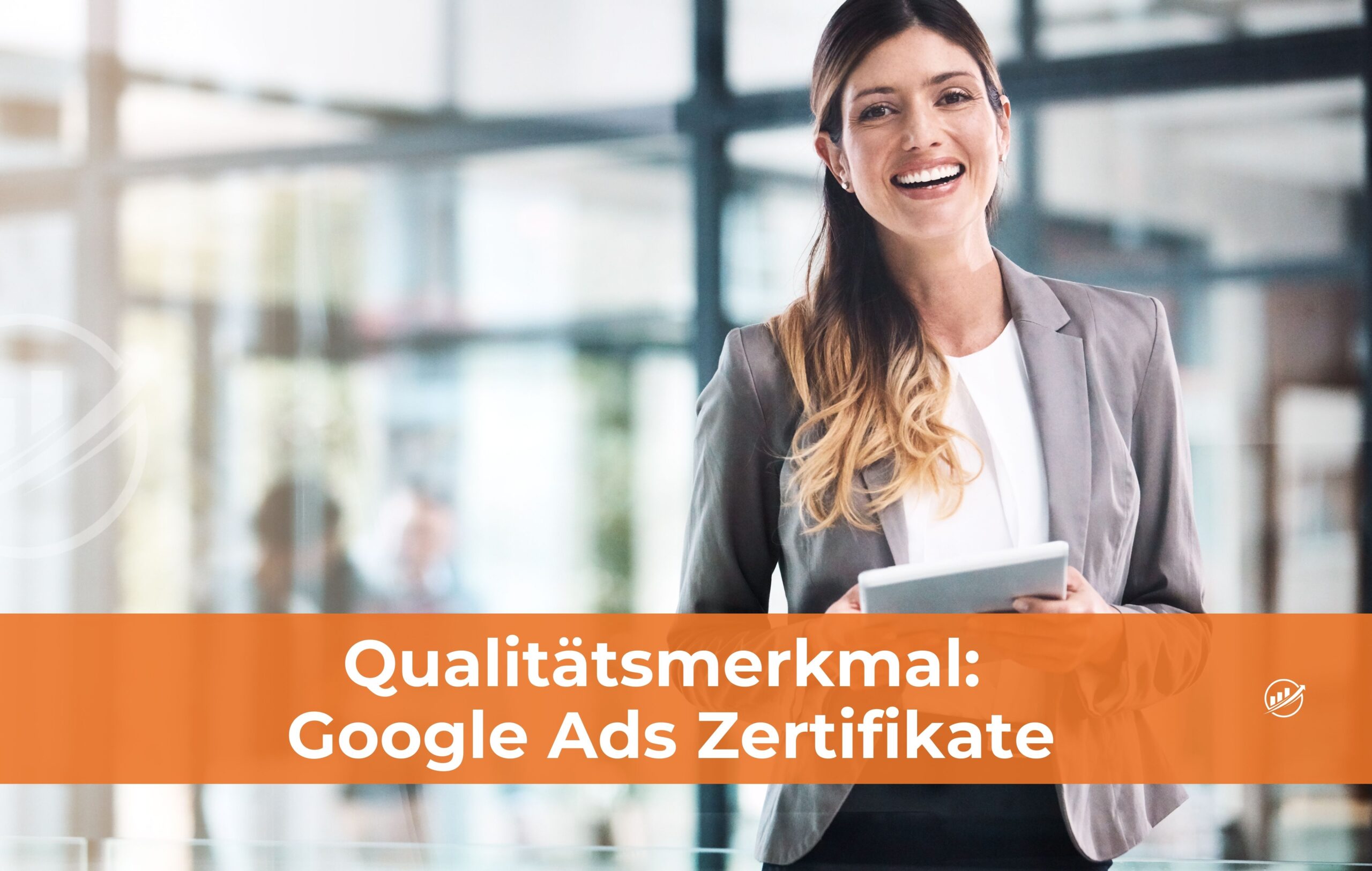 Qualitätsmerkmal: Google Ads Zertifikate