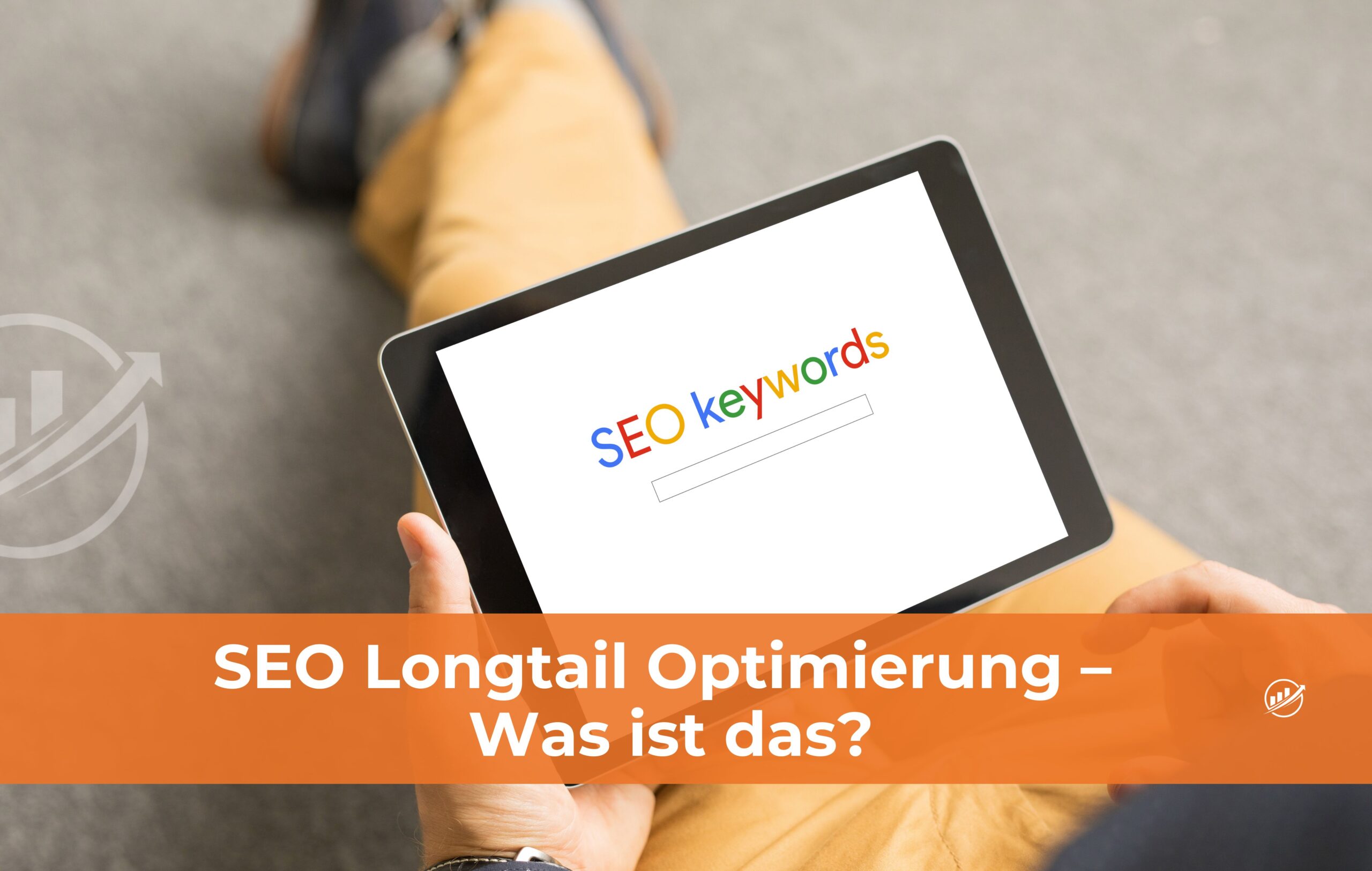 SEO Longtail Optimierung – Was ist das?