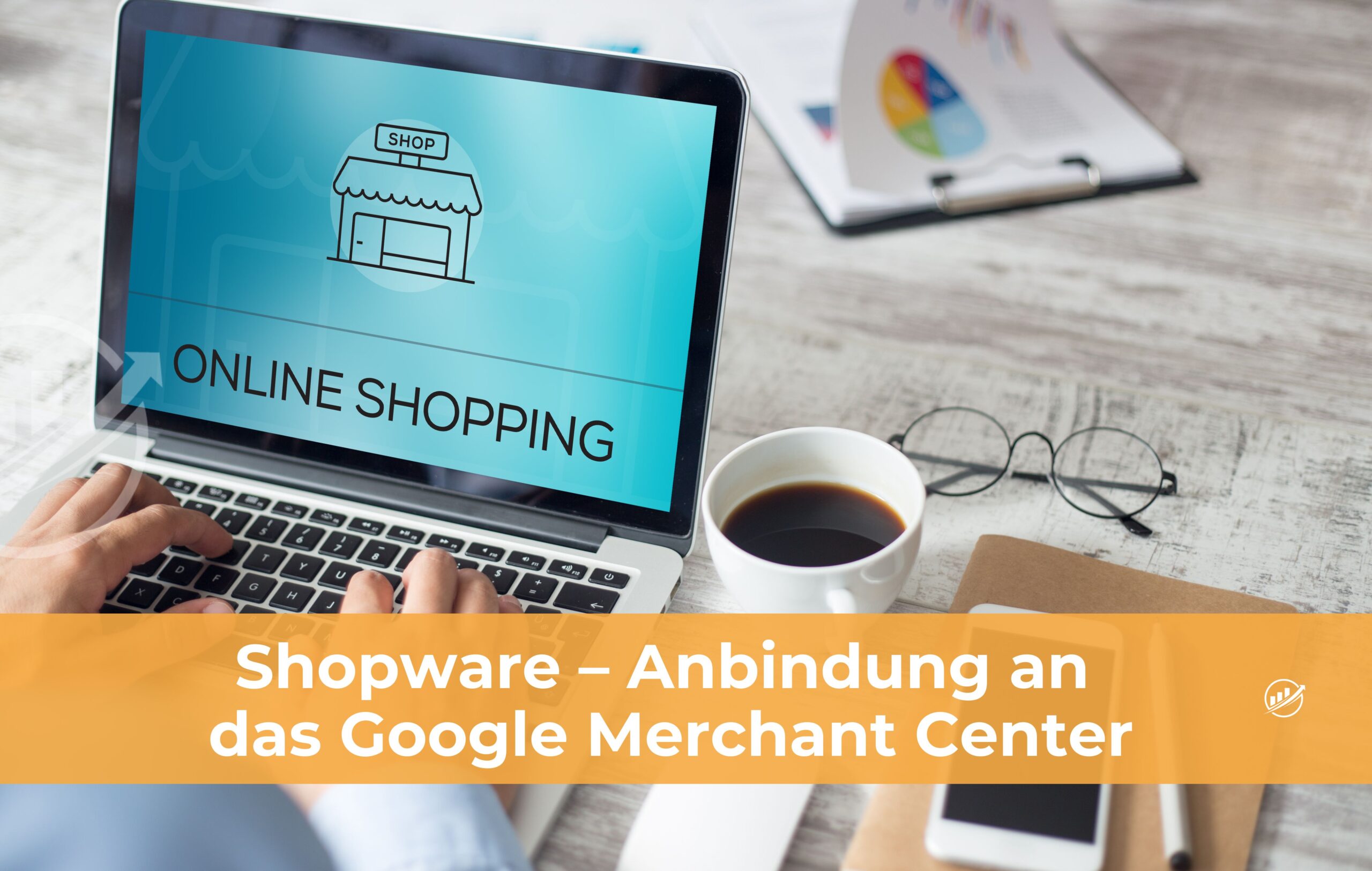 Shopware – Anbindung an das Google Merchant Center