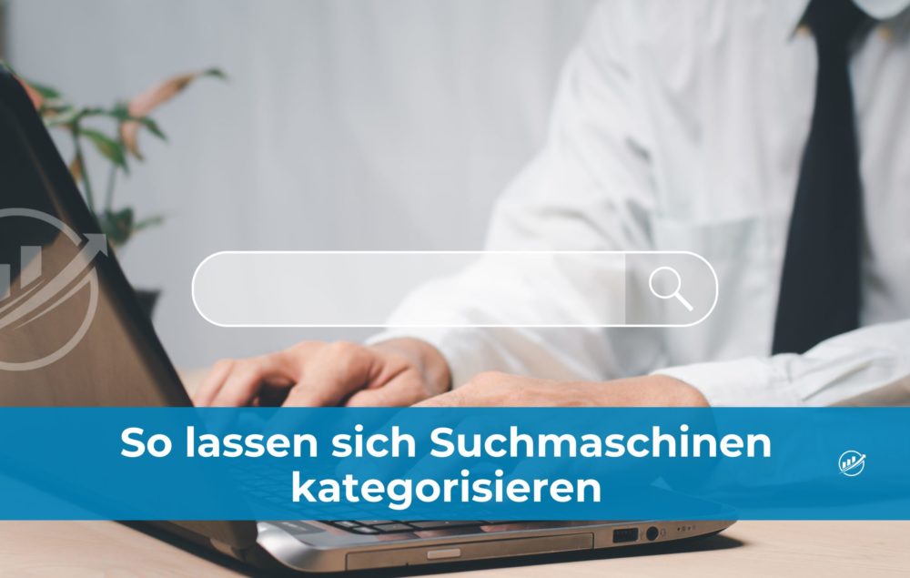 So lassen sich Suchmaschinen kategorisieren