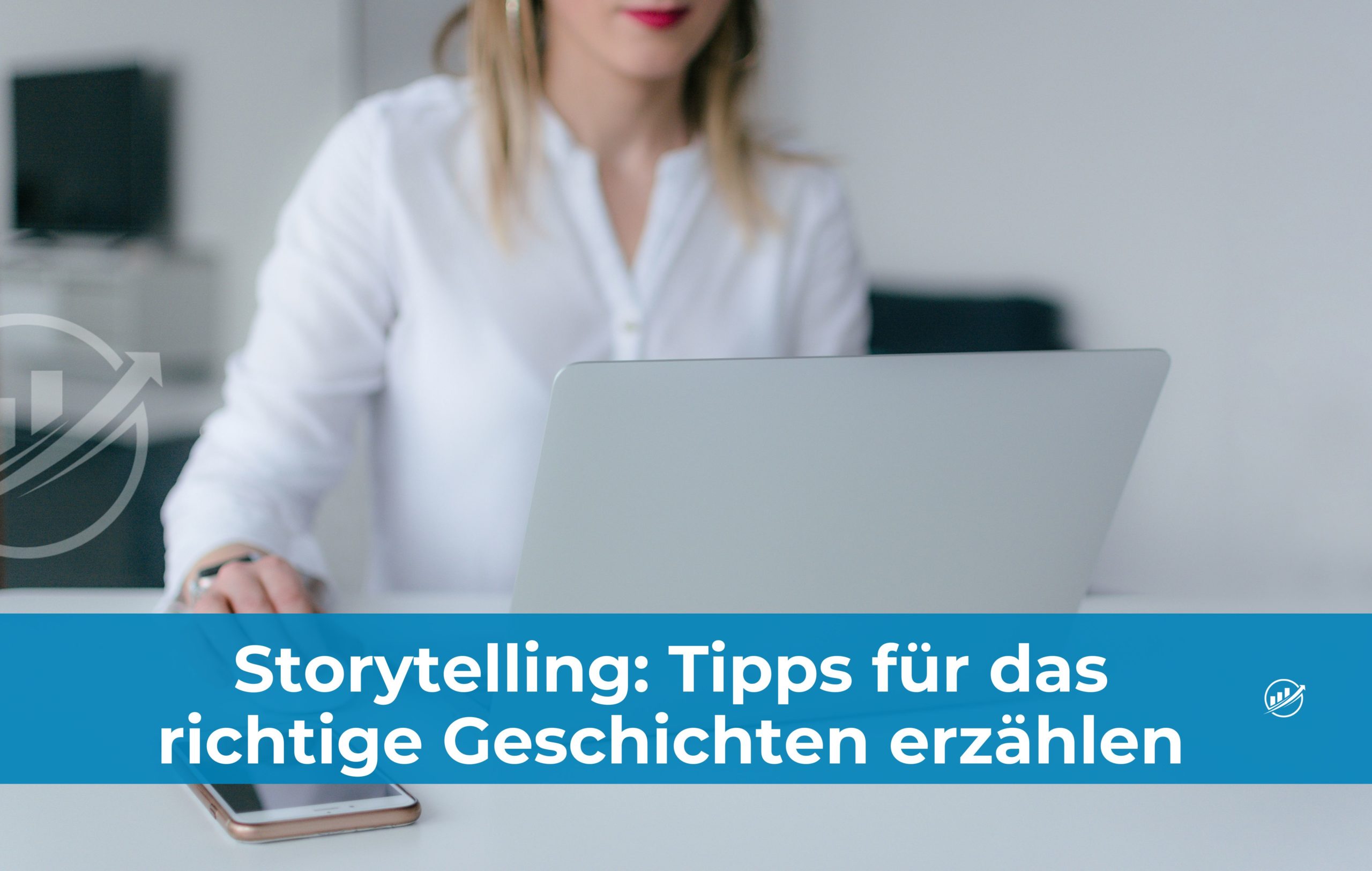 Storytelling: Tipps für das richtige Geschichten erzählen