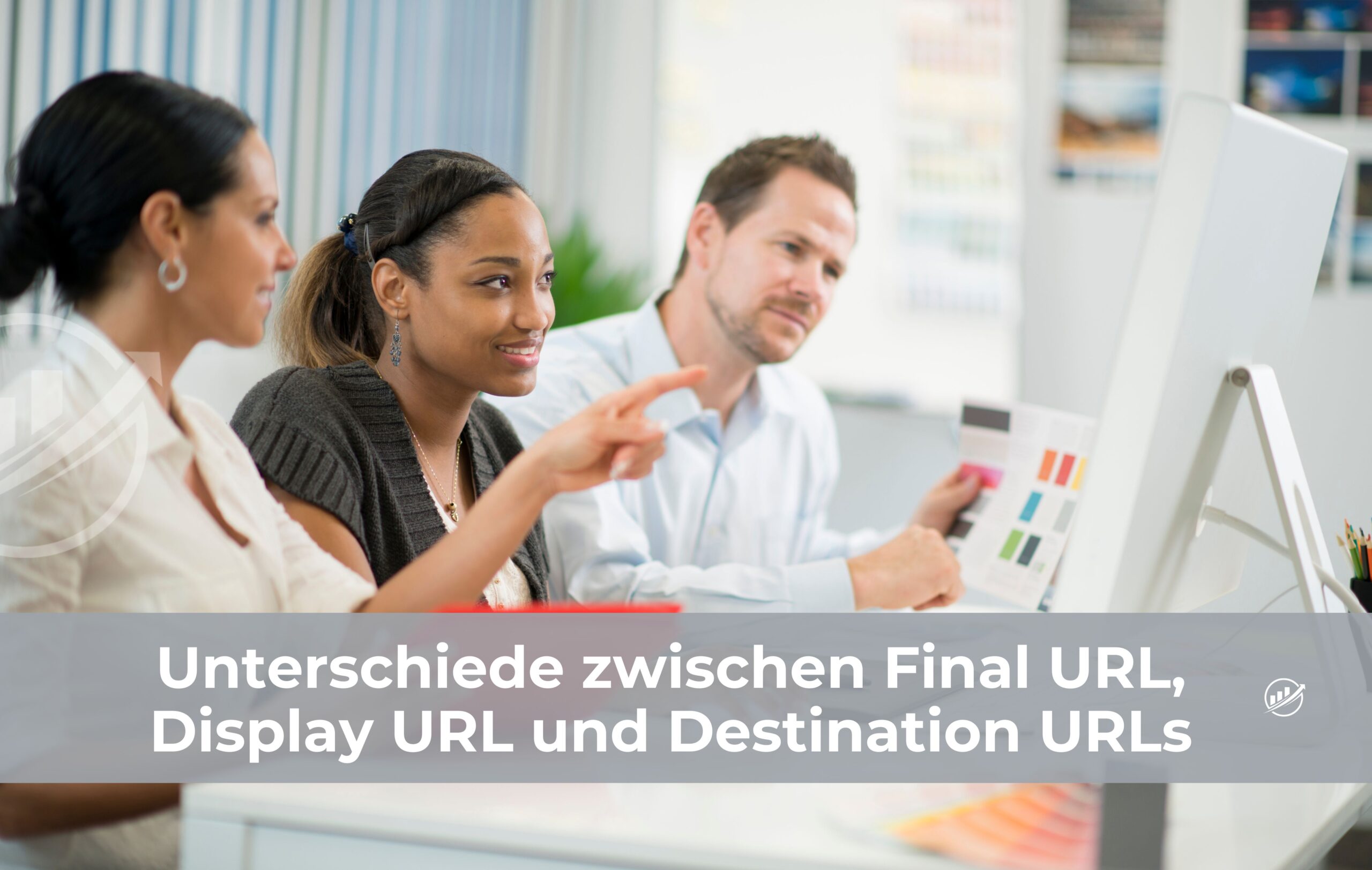 Unterschiede zwischen Final URL, Display URL und Destination URLs