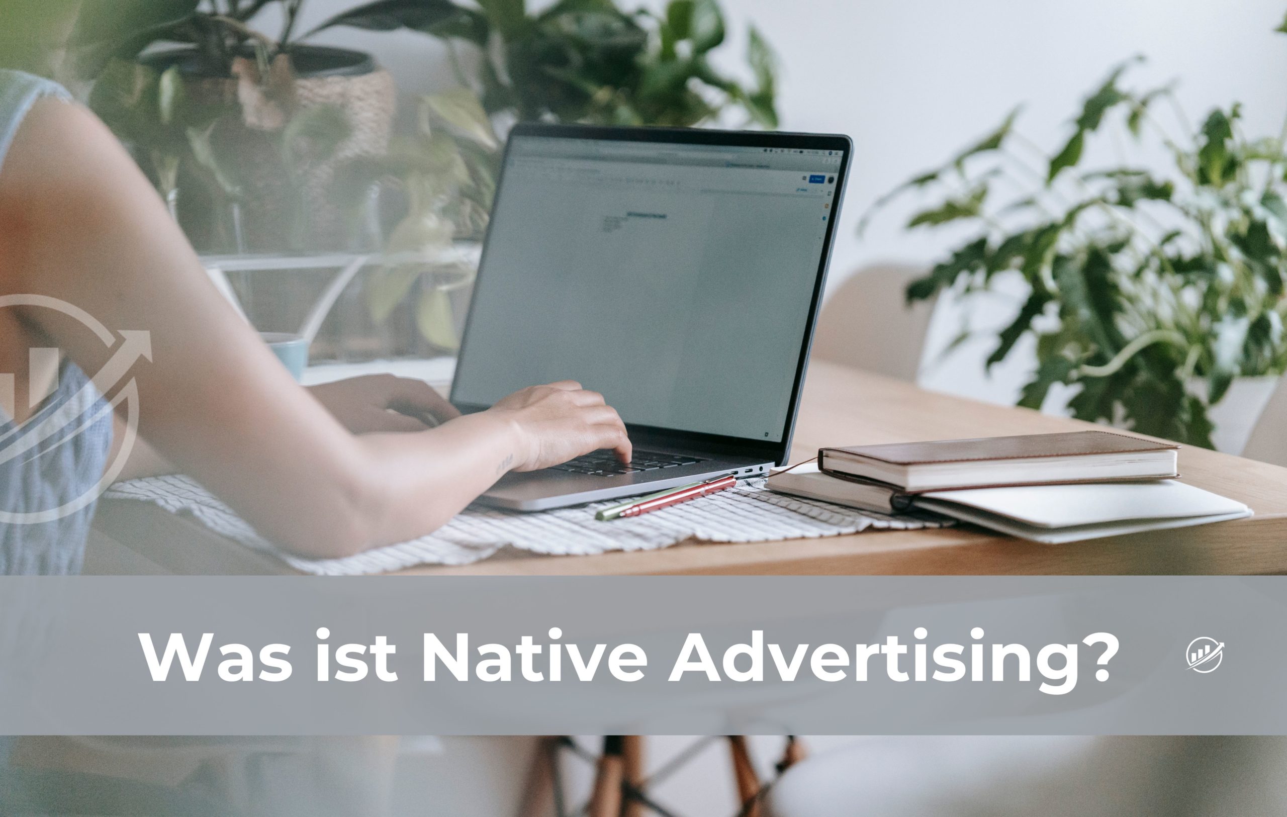 Was ist Native Advertising?