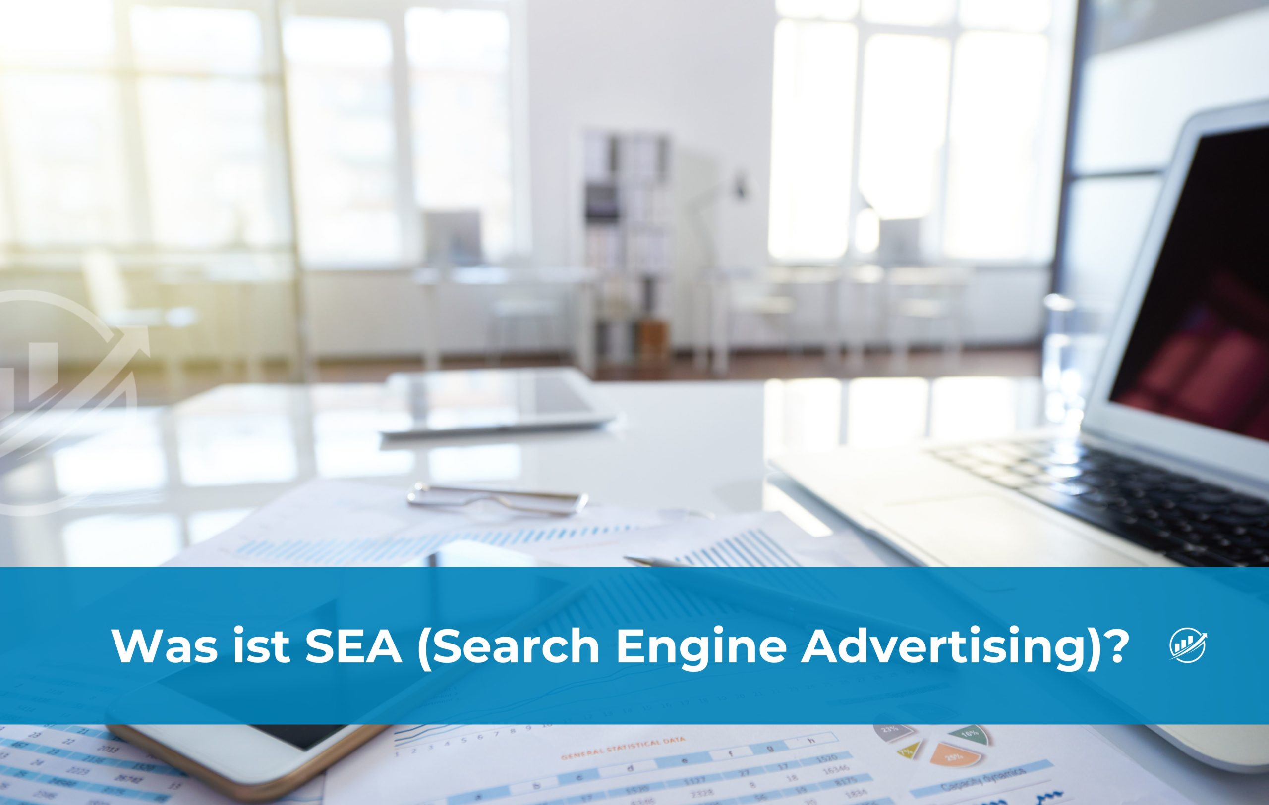 Was ist SEA (Search Engine Advertising)?