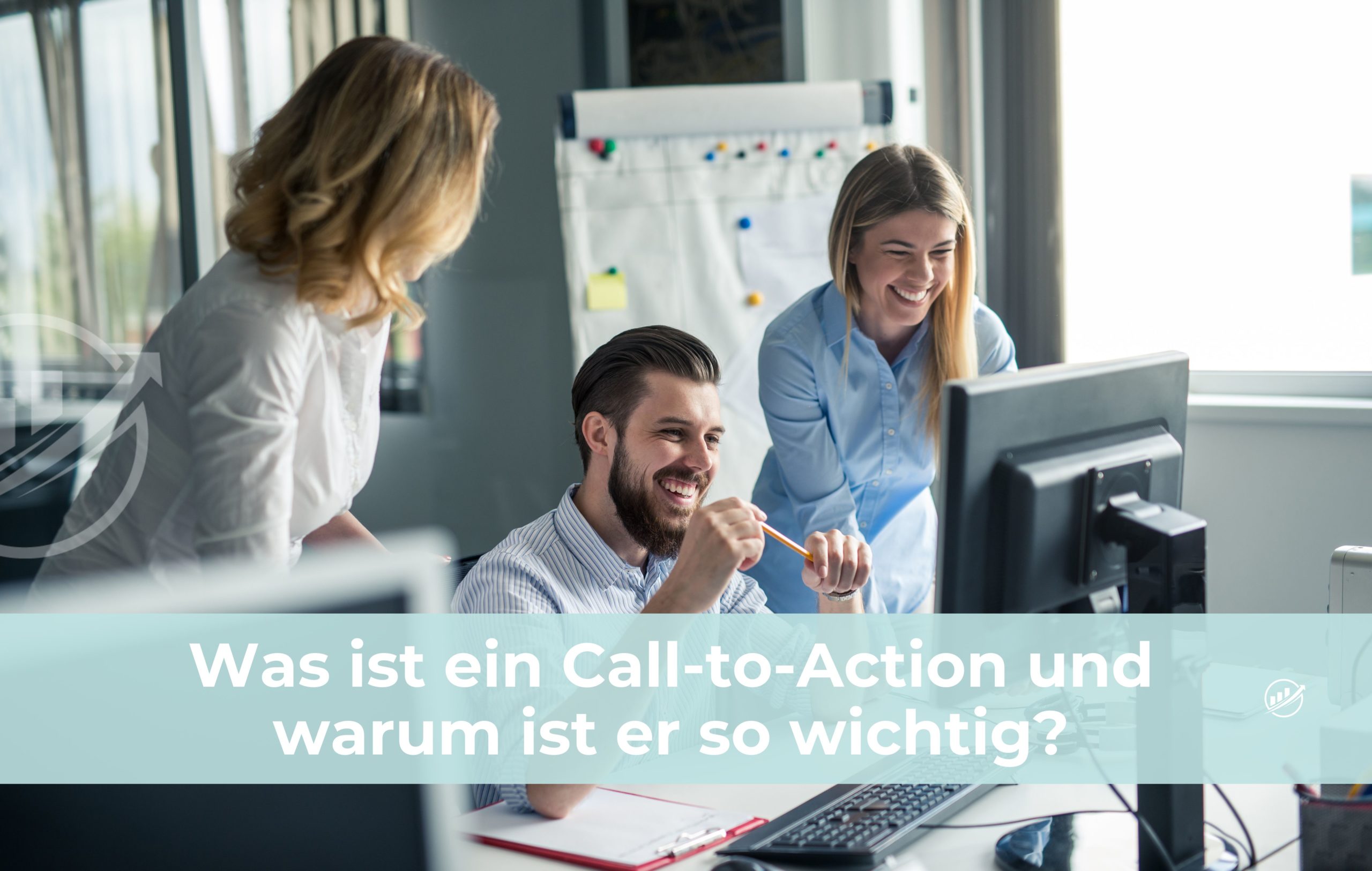 Was ist ein Call-to-Action und warum ist er so wichtig?