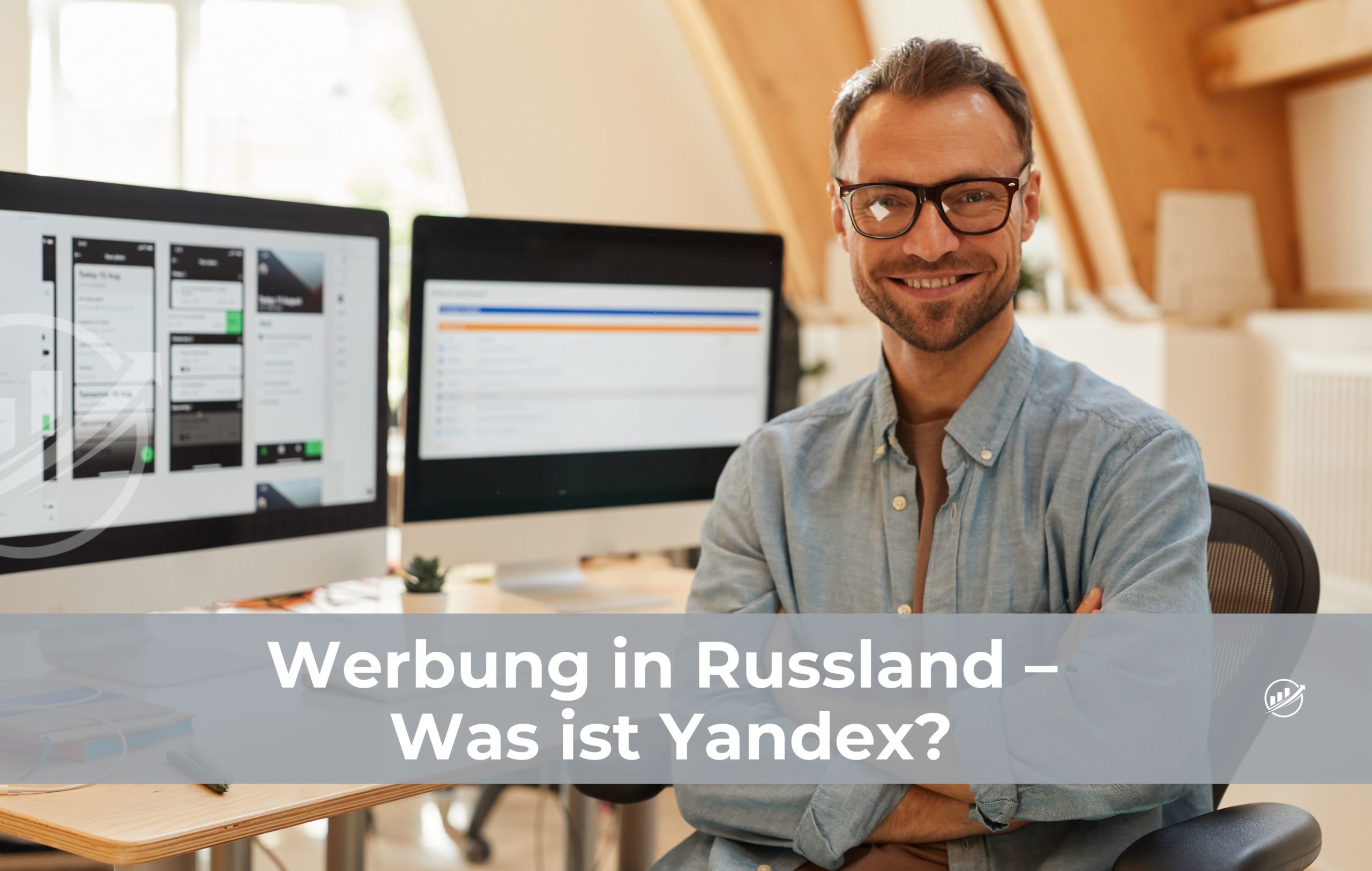 Werbung in Russland – Was ist Yandex?