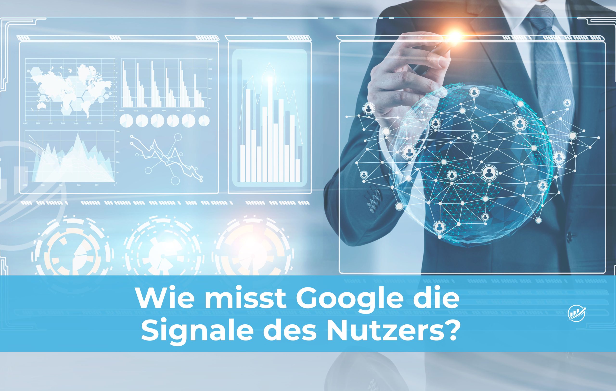 Wie misst Google die Signale des Nutzers?