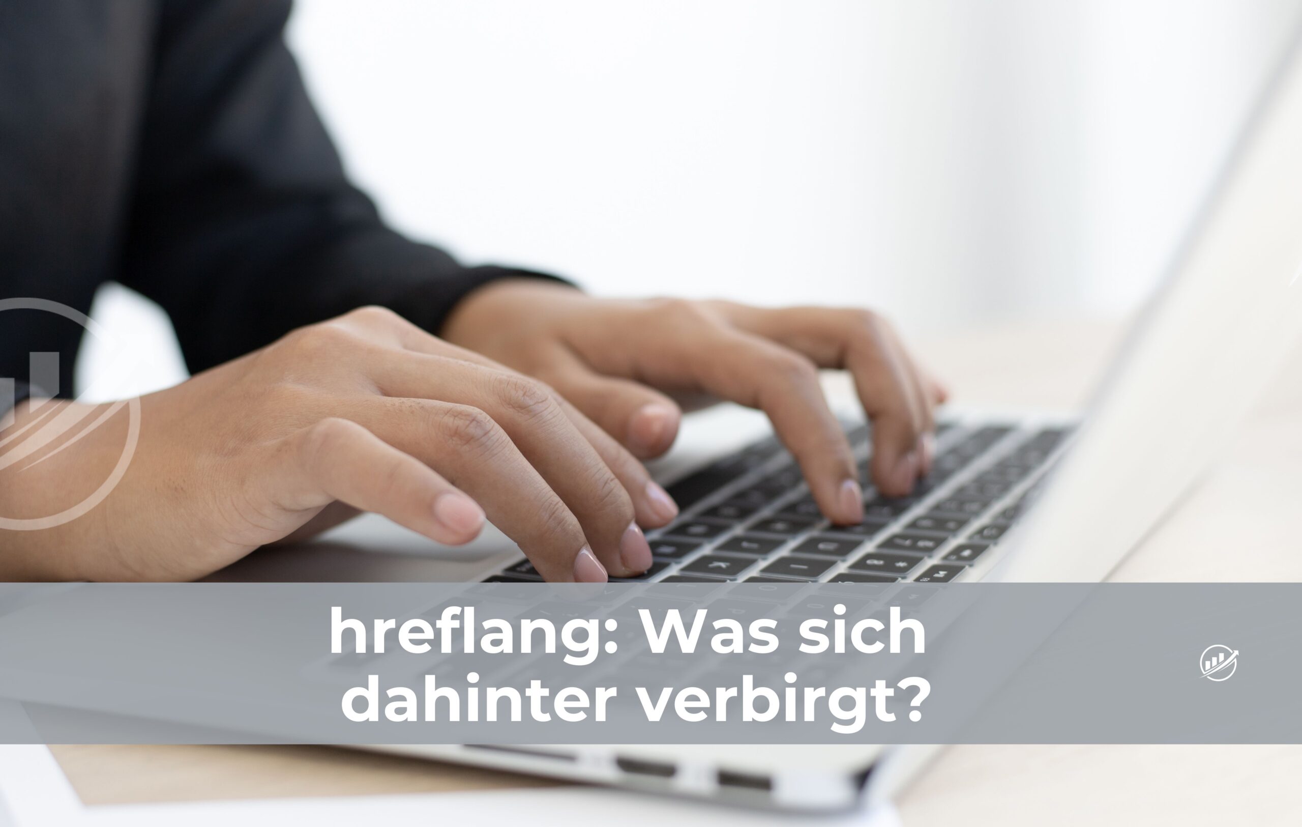 hreflang: Was sich dahinter verbirgt?