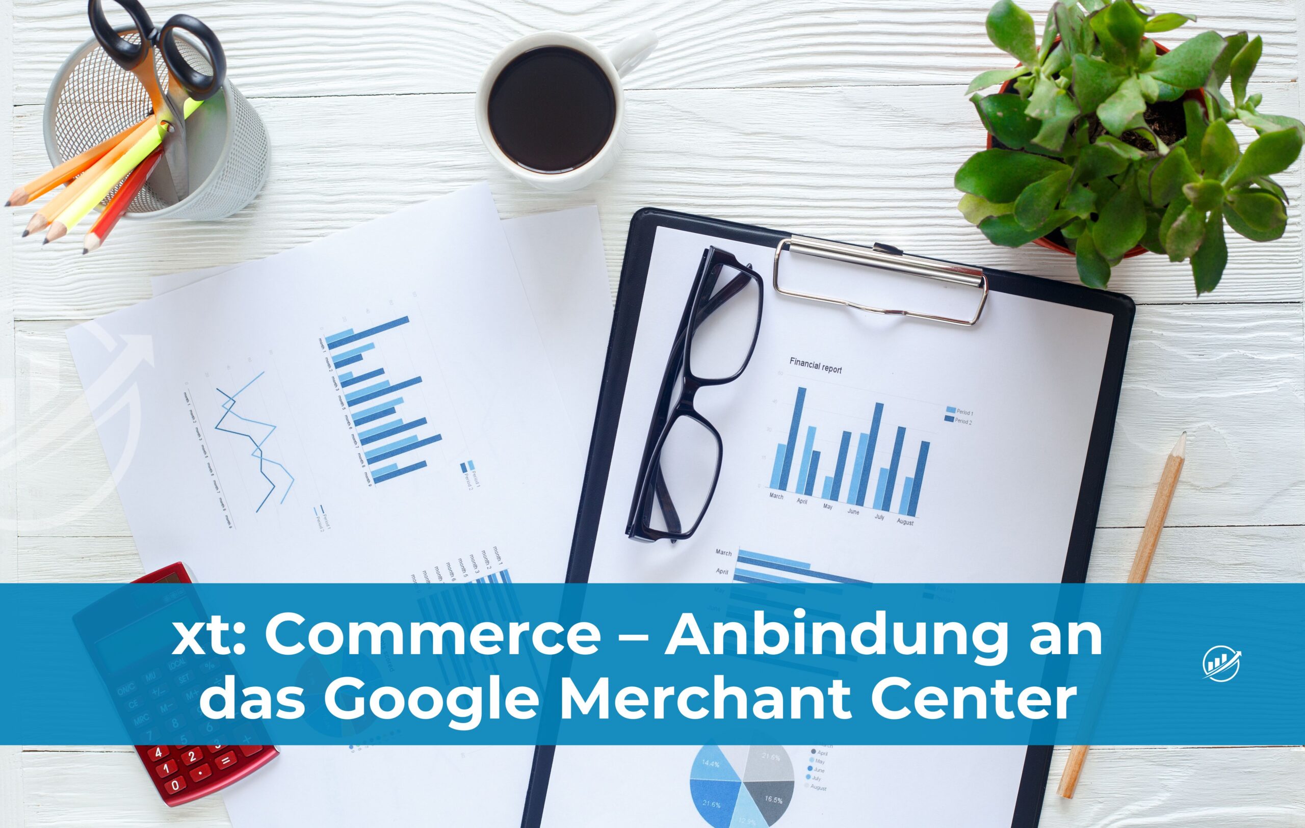 xt: Commerce – Anbindung an das Google Merchant Center